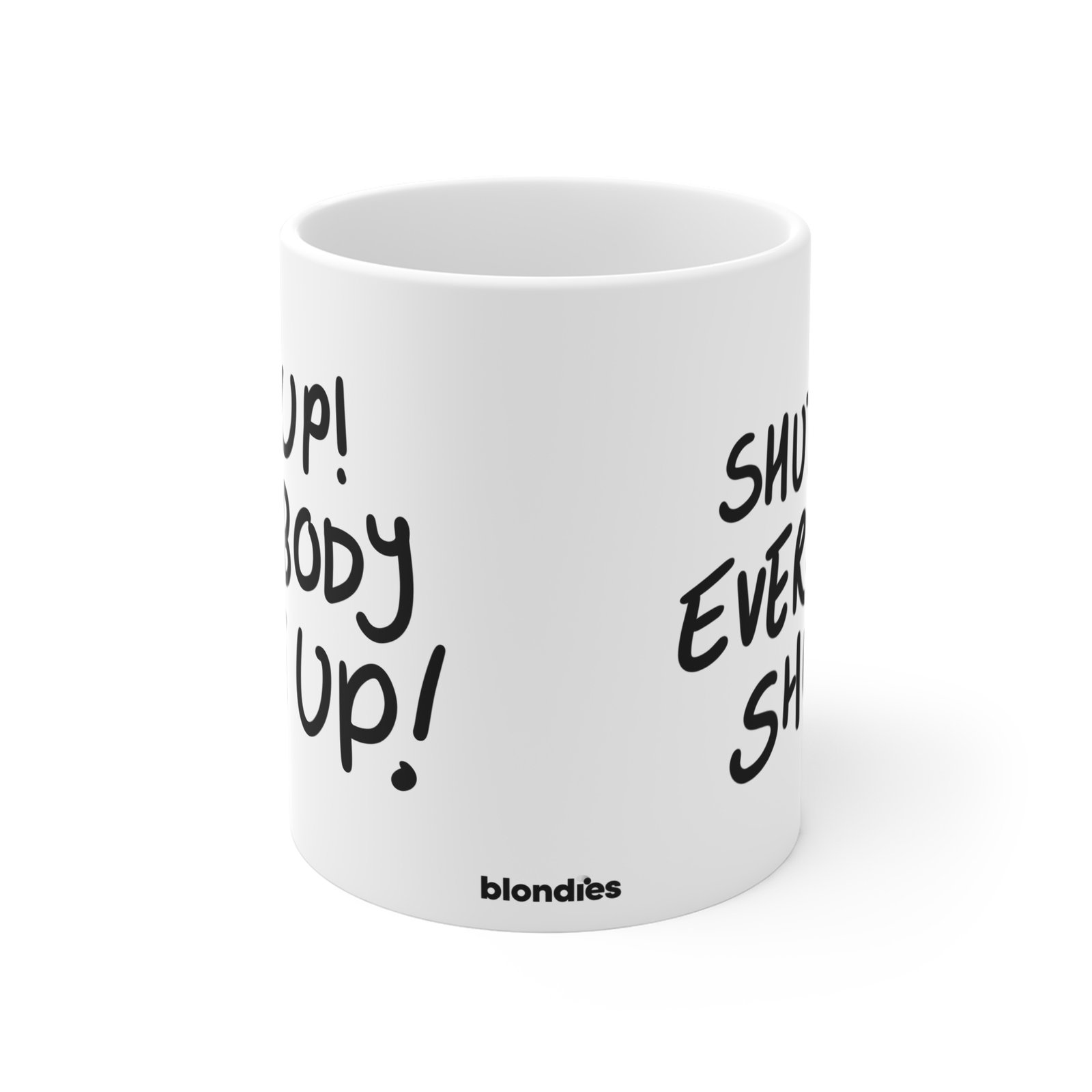 “Shut Up!” Mug – Loudly Iconic, Perfectly Blondies - Image 2